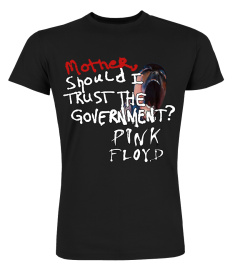 PINK FLOYD - MOTHER, SHOULD I TRUST THE GOVERNMENT?