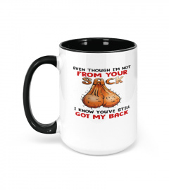 Even Though I'm Not From Your Sack Mug