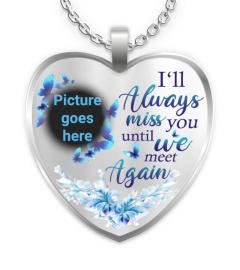 I'll Always Miss You Until We Meet Again Memorial Necklace
