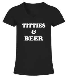 Titties And Beer T Shirt