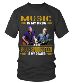 BRUCE SPRINGSTEEN IS MY DEALER