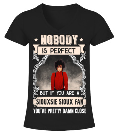 NOBODY IS PERFECT BUT IF YOU ARE A SIOUXSIE SIOUX FAN YOU'RE PRETTY DAMN CLOSE