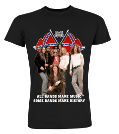 LYNYRD SKYNYRD - ALL BANDS MAKE MUSIC SOME BANDS MAKE HISTORY