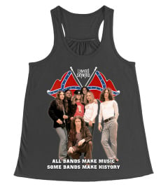 LYNYRD SKYNYRD - ALL BANDS MAKE MUSIC SOME BANDS MAKE HISTORY