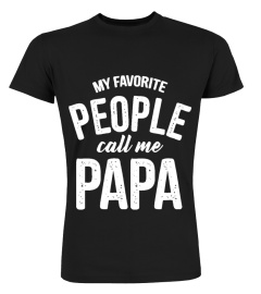 My Favorite People Call Me Papa