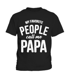 My Favorite People Call Me Papa