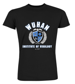 Wuhan Institute Of Virology T Shirt