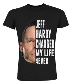 JEFF HARDY CHANGED MY LIFE 4EVER