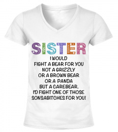 I Would Fight A Bear For You Sister