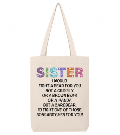 I Would Fight A Bear For You Sister