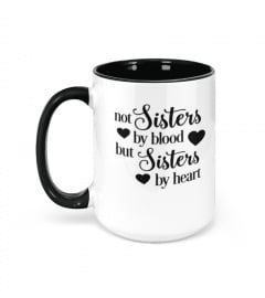 Not Sister By Blood But Sister By Heart Mug