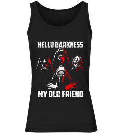 Hello Darkness My Old Friend T-shirt