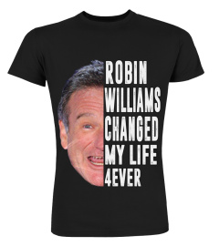 ROBIN WILLIAMS CHANGED MY LIFE 4EVER