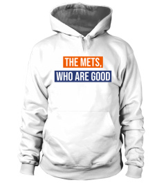 The Mets Who Are Good T Shirt