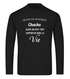 Quand on supporte Chacha alors on peut tout supporter dans la vie - Edition Limitée
