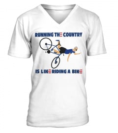 Running The Country Is Like Riding A Bike T Shirt