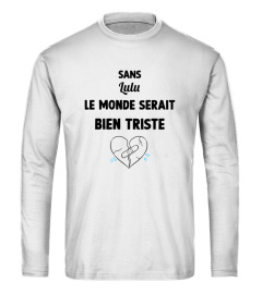 Sans Lulu le monde serait bien triste - Edition Limitée