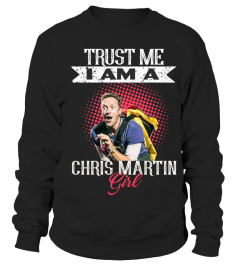 TRUST ME I AM A CHRIS MARTIN GIRL