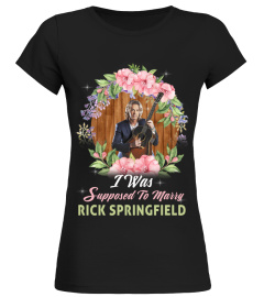 I WAS SUPPOSED TO MARRY RICK SPRINGFIELD