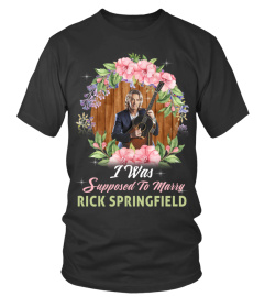 I WAS SUPPOSED TO MARRY RICK SPRINGFIELD