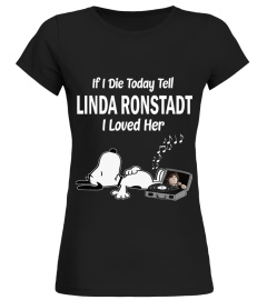 IF I DIE TODAY TELL LINDA RONSTADT