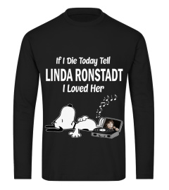 IF I DIE TODAY TELL LINDA RONSTADT