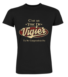 C'Est Un Truc De Vigier Tu Ne Comprendrais Pas T-Shirt Avec Nom Personnalisé