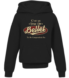 C'Est Un Truc De Bellet Tu Ne Comprendrais Pas T-Shirt Avec Nom Personnalisé