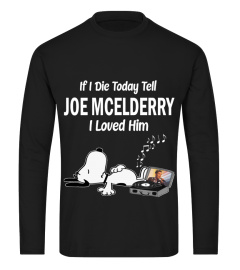 IF I DIE TODAY TELL JOE MCELDERRY