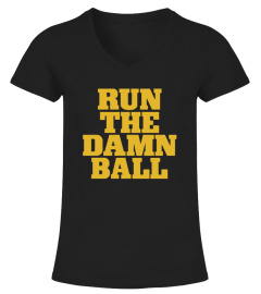 Run The Damn Ball Shirts