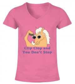 Clip Clop And You Dont Stop Shirt