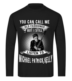 I STILL LISTEN TO MICHAEL PATRICK KELLY