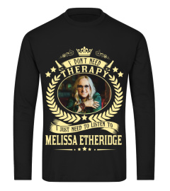 TO LISTEN TO MELISSA ETHERIDGE