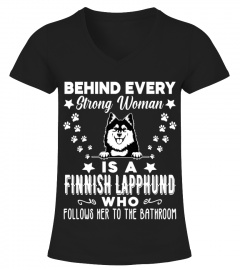 Behind Every Strong Woman Is A Finnish Lapphund
