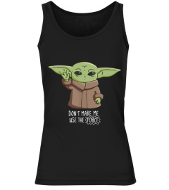 Yoda - Don't make me use the Force