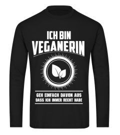 Ich bin Veganerin. Geh einfach davon aus, dass ich immer Recht habe (Limitierte Auflage)