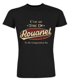 C'Est Un Truc De Rouanet Tu Ne Comprendrais Pas T-Shirt Avec Nom Personnalisé