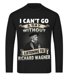 I CAN'T GO A DAY WITHOUT LISTENING TO RICHARD WAGNER