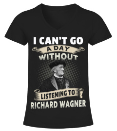I CAN'T GO A DAY WITHOUT LISTENING TO RICHARD WAGNER