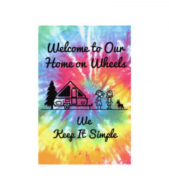 Welcome to our home on wheels Garden Flag