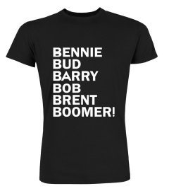 Bennie Bud Barry Bob Brent Boomer T Shirt