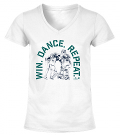 Win Dance Repeat Shirts
