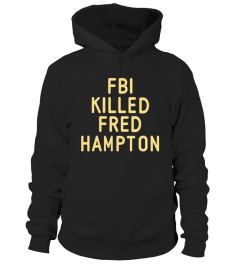 Fbi Killed Fred Hampton Hoodie