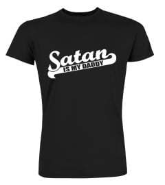 Satan Is My Daddy Shirt Satan Is My Daddy T Shirt