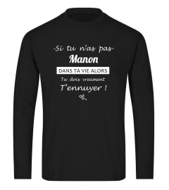 Si tu n'as pas Manon dans ta vie alors tu dois vraiment t'ennuyer ! - Edition Limitée