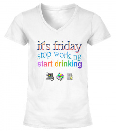 It's Friday Stop Working Start Drinking Average Rob T Shirt