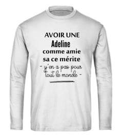 Avoir une Adeline comme amie sa ce mérite, y'en a pas pour tout le monde - Edition Limitée