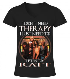 I DON'T NEED THERAPY I JUST NEED TO LISTEN TO RATT