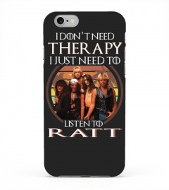I DON'T NEED THERAPY I JUST NEED TO LISTEN TO RATT