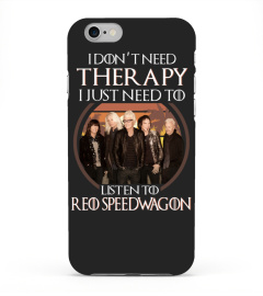 I DON'T NEED THERAPY I JUST NEED TO LISTEN TO REO SPEEDWAGON